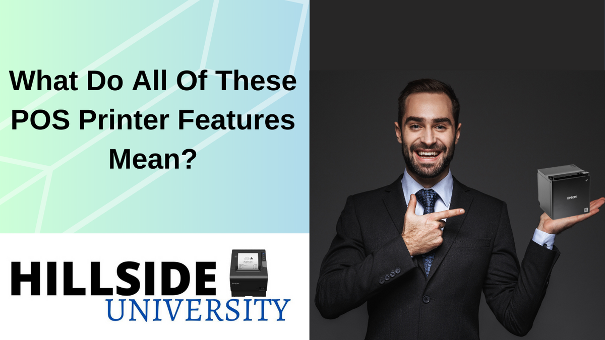 What Do All Of These POS Printer Features Mean?